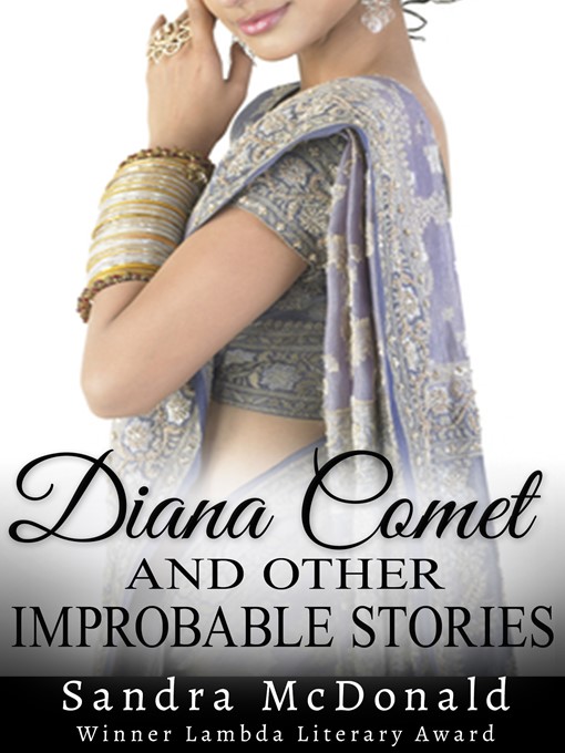 Title details for Diana Comet and Other Improbable Stories by Sandra McDonald - Available